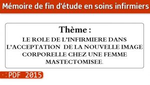 Memoire Infirmier : LE ROLE DE L’INFIRMIERE DANS L’ACCEPTATION DE LA ...