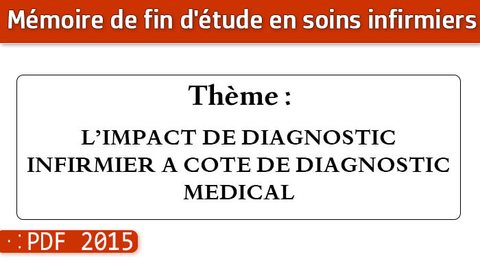 Memoire infirmiers : L'IMPACT DE DIAGNOSTIC INFIRMIER A COTE DE DIAGNOSTIC  MEDICAL - ParaMedical